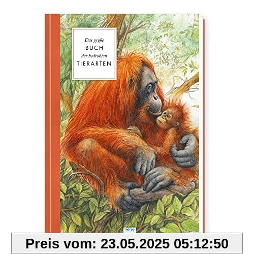 Trötsch Sachbuch Das große Buch der bedrohten Tierarten: Entdeckerbuch Beschäftigungsbuch Spielbuch Trötsch Sachbuch Das große Buch der bedrohten Tierarten: Entdeckerbuch Beschäftigungsbuch Spielbuch