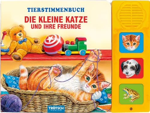 Trötsch Tierstimmenbuch Die kleine Katze und ihre Freunde: Beschäftigungsbuch Soundbuch Geräuschebuch Musikbuch Liederbuch (Soundbücher) von TROTSCH