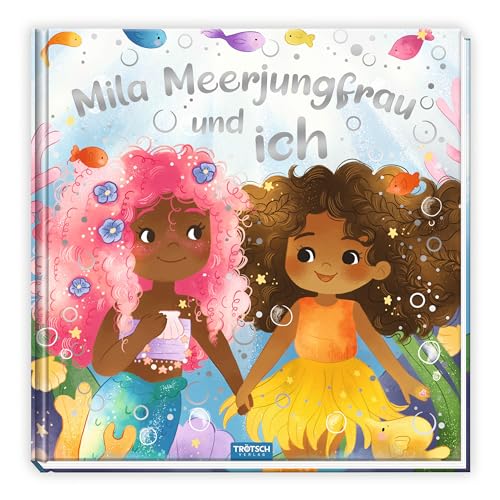 Trötsch Vorlesebuch Mila Meerjungfrau und ich: Beschäftigungsbuch Kinderbuch Geschichtenbuch von Trötsch Verlag GmbH & Co. KG