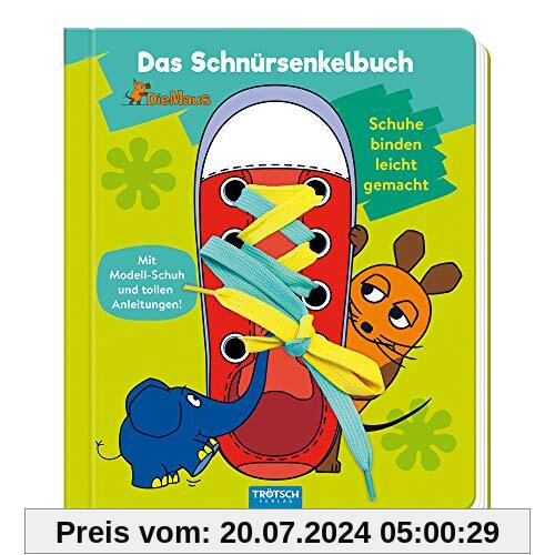 Trötsch die Maus Das Schnürsenkelbuch Pappenbuch: Übungsbuch Lernbuch Schuhbuch