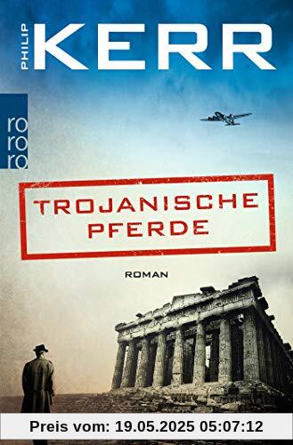 Trojanische Pferde (Bernie Gunther ermittelt, Band 13)