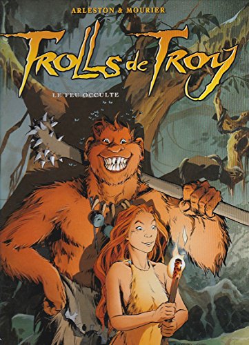 Trolls de Troy, tome 4 : Le feu occulte von SOLEIL