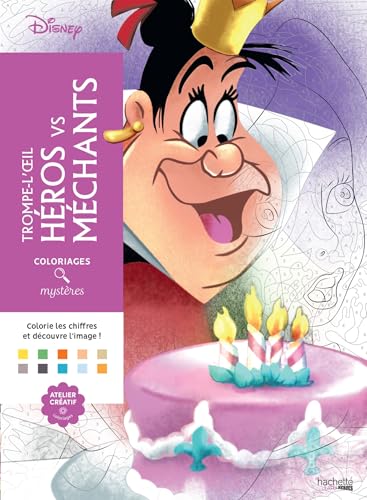 Coloriages mystères Disney - Trompe l'oeil Héros vs Méchants: Coloriez les chiffres et découvrez l'image ! von HACHETTE HEROES