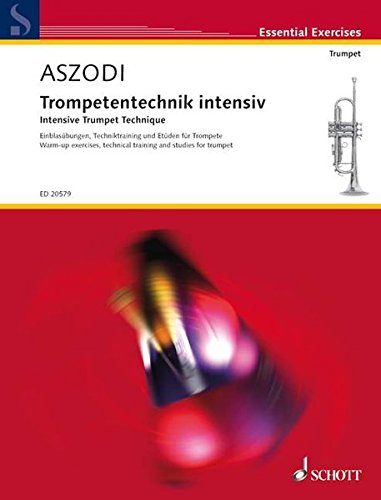 Trompetentechnik intensiv: Einblasübungen, Techniktraining und Etüden. Trompete. Lehrbuch. (Essential Exercises)