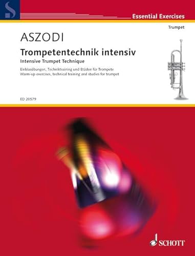 Trompetentechnik intensiv: Einblasübungen, Techniktraining und Etüden. Trompete. Lehrbuch. (Essential Exercises)