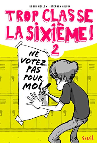 Ne votez pas pour moi !: Trop Classe la Sixième, tome 2 von Seuil