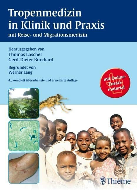 Tropenmedizin in Klinik und Praxis: mit Reise- und Migrationsmedizin