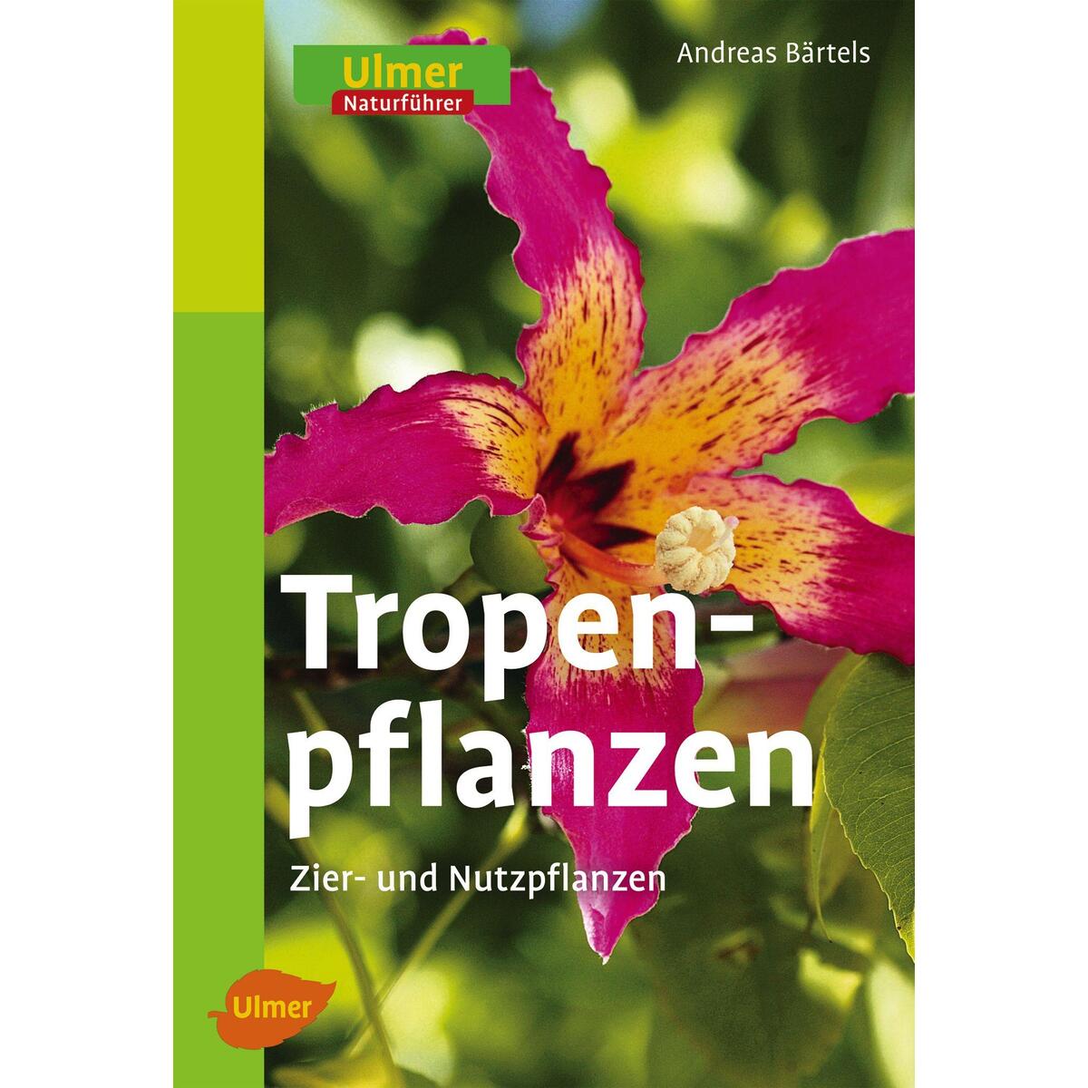Tropenpflanzen von Ulmer Eugen Verlag
