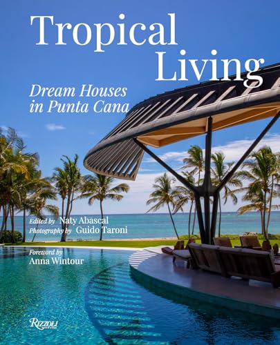 Tropical Living: Dream Houses in Punta Cana von Rizzoli