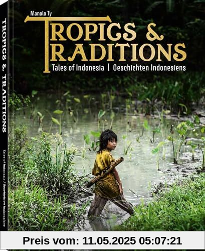 Tropics & Traditions: Tales of Indonesia / Geschichten Indonesiens