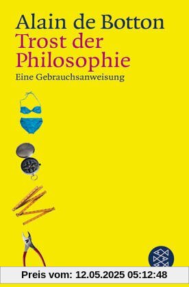 Trost der Philosophie: Eine Gebrauchsanweisung