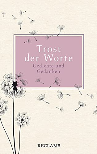 Trost der Worte: Gedichte und Gedanken von Reclam Philipp Jun.