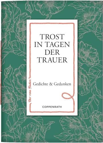 Trost in Tagen der Trauer: Gedichte & Gedanken: Einfühlsame Worte (Der rote Faden, 199, Band 199)