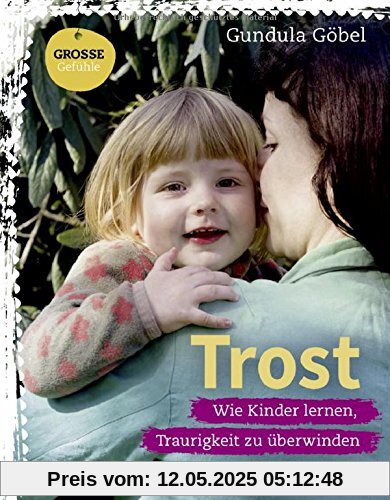 Trost: Wie Kinder lernen, Traurigkeit zu überwinden (Beltz Nikolo)