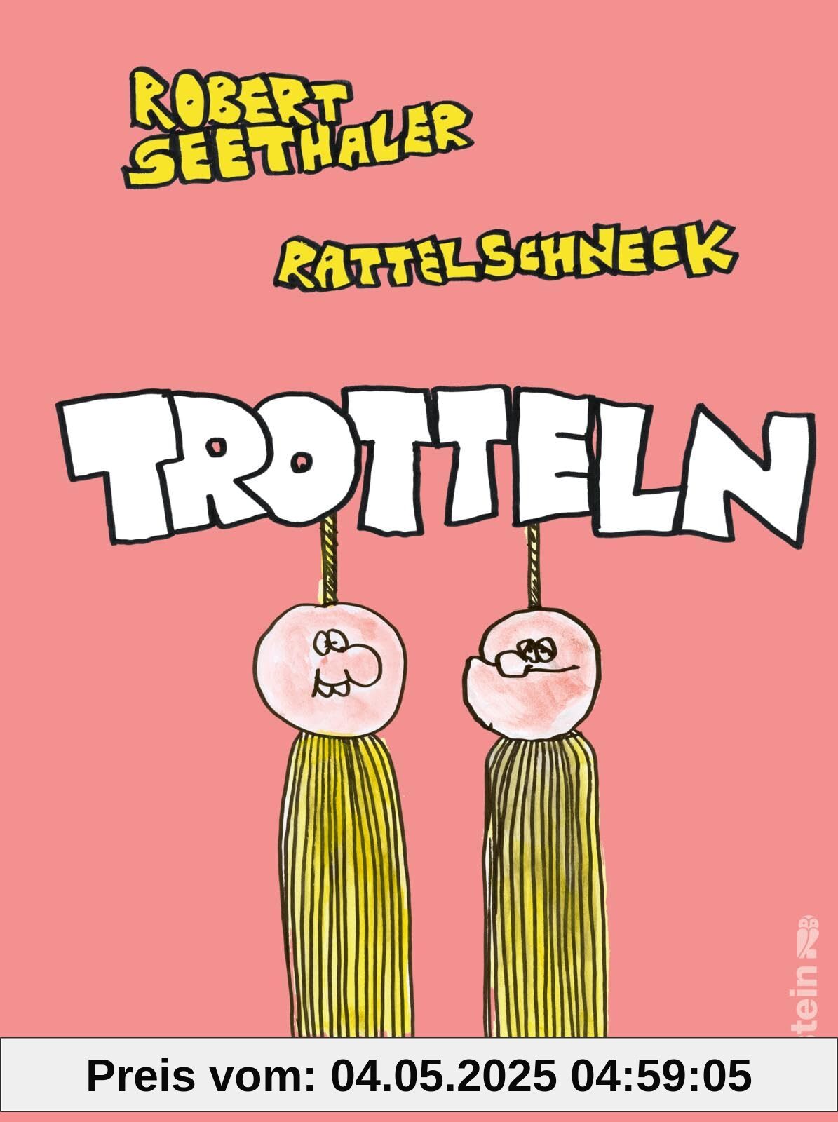 Trotteln: »Jeder sollte grundlos lachen können, und diesen verständlichen Wunsch nutzen wir schamlos aus.« – Rattelschneck