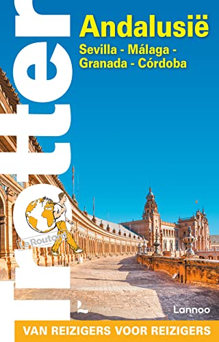 Trotter Andalusië: Sevilla, Málaga, Granada, Córdoba (Trotter van reizigers voor reizigers) von Lannoo