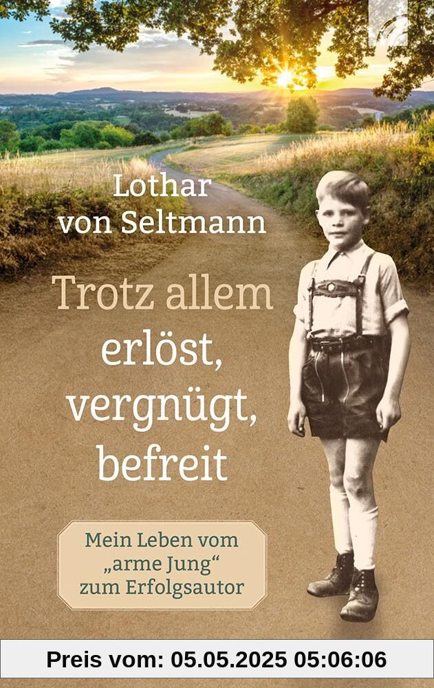 Trotz allem erlöst, vergnügt, befreit: Mein Leben vom arme Jung zum Erfolgsautor. Ein Rückblick auf ein herausforderndes Leben mit Höhen und Tiefen, getragen von einem unerschütterlichen Glauben.