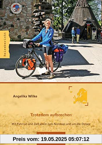 Trotzdem aufbrechen: Mit Fahrrad und Zelt allein zum Nordkap und um die Ostsee