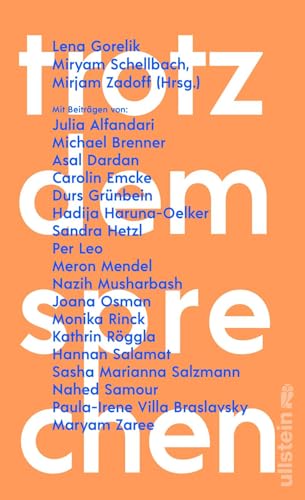 Trotzdem sprechen: Mit Beiträgen von Carolin Emcke, Nazih Musharbash, Maryam Zaree, Kathrin Röggla u.v.a. | Ein intellektueller Paukenschlag! Eine Intervention in Zeiten zunehmender Entzweiung. Trotzdem sprechen: Mit Beiträgen von Carolin Emcke, Nazih Musharbash, Maryam Zaree, Kathrin Röggla u.v.a. | Ein intellektueller Paukenschlag! Eine Intervention in Zeiten zunehmender Entzweiung.