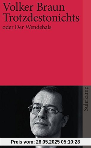 Trotzdestonichts oder Der Wendehals (suhrkamp taschenbuch)