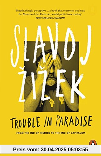 Trouble in Paradise: From the End of History to the End of Capitalism