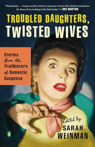 Troubled Daughters, Twisted Wives: Stories from the Trailblazers of Domestic Suspense von Random House Books for Young Readers