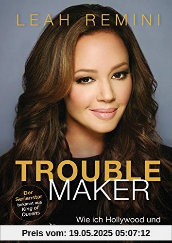 Troublemaker: Wie ich Hollywood und Scientology überlebte