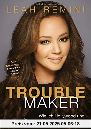 Troublemaker: Wie ich Hollywood und Scientology überlebte