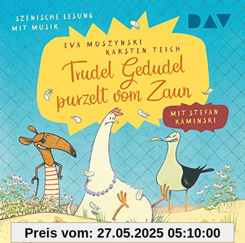 Trudel Gedudel purzelt vom Zaun: Ungekürzte szenische Lesung mit Musik mit Stefan Kaminski (1 CD)