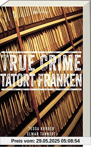 True Crime Tatort Franken: Wahre Kriminalfälle