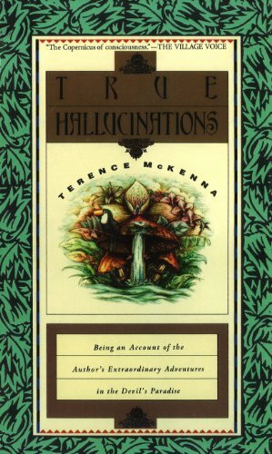 True Hallucinations: Being an Account of the Author's Extraordinary Adventures in the Devil's ... True Hallucinations: Being an Account of the Author's Extraordinary Adventures in the Devil's ...