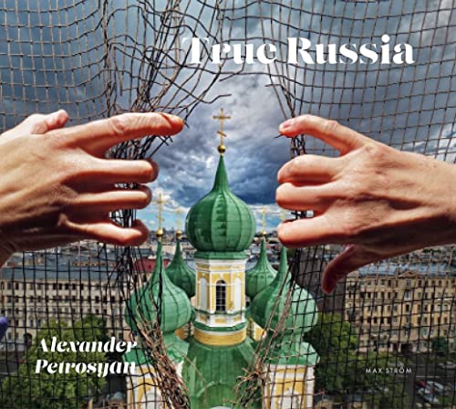 True Russia: Alexander Petrosyan von Thames & Hudson