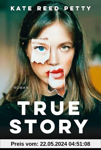 True Story: Roman | »Ein fesselndes Debüt, das Genregrenzen sprengt.« New York Times | Über die Macht von Geschichten – und wer sie erzählen darf