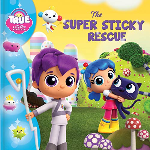 True and the Rainbow Kingdom: The Super Sticky Rescue von CrackBoom! Books