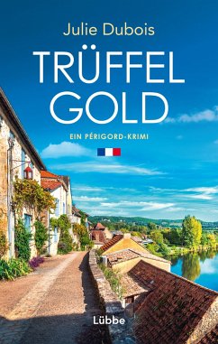 Trüffelgold / Périgord-Krimi Bd.1 von Bastei Lübbe