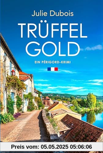 Trüffelgold: Ein Périgord-Krimi (Marie Mercier ermittelt, Band 1)