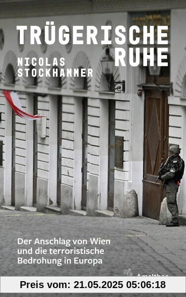 Trügerische Ruhe: Der Anschlag von Wien und die terroristische Bedrohung in Europa
