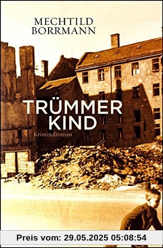 Trümmerkind: Roman