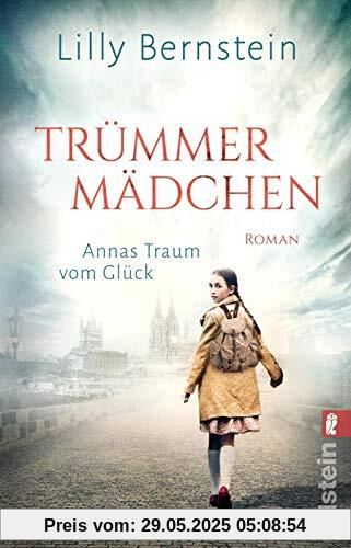 Trümmermädchen – Annas Traum vom Glück: Roman