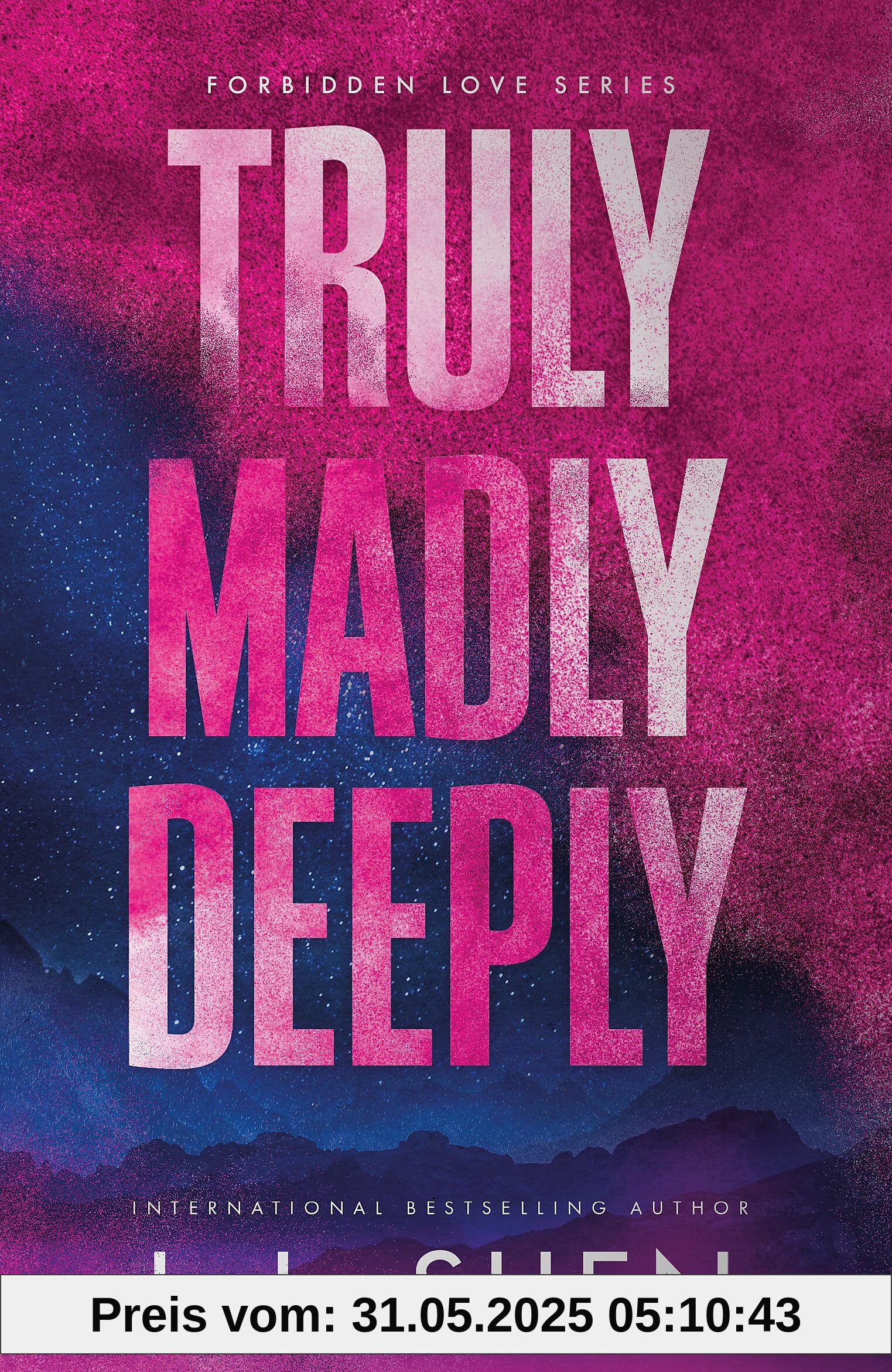 Truly Madly Deeply: the must-read enemies to lovers, best friend’s brother romance that’s intense, spicy, and addictive, from the co-author of MY DARK ROMEO (Forbidden Love Series)