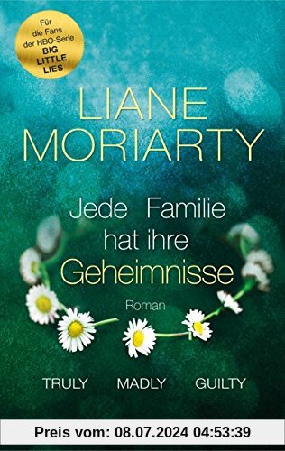Truly Madly Guilty: Jede Familie hat ihre Geheimnisse. Roman