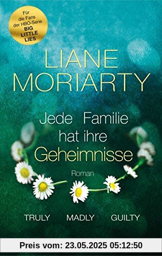 Truly Madly Guilty: Jede Familie hat ihre Geheimnisse. Roman