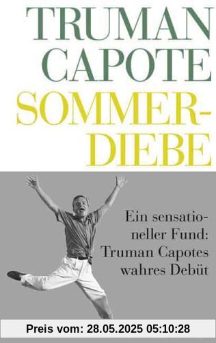 Truman Capote - Werke: Sommerdiebe: Bd 1