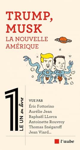 Trump, Musk. La nouvelle Amérique Trump, Musk. La nouvelle Amérique von DE L AUBE