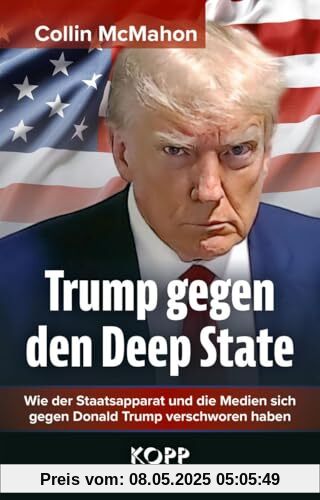 Trump gegen den Deep State: Wie der Staatsapparat und die Medien sich gegen Donald Trump verschworen haben