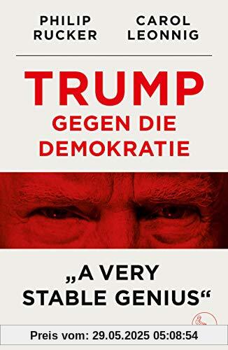 Trump gegen die Demokratie – »A Very Stable Genius«