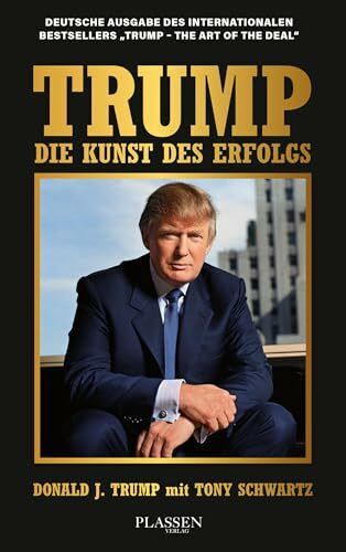 Trump: Die Kunst des Erfolgs ? endlich auf Deutsch Trump: Die Kunst des Erfolgs ? endlich auf Deutsch