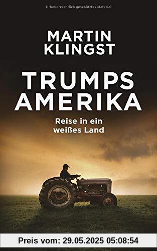 Trumps Amerika: Reise in ein weißes Land