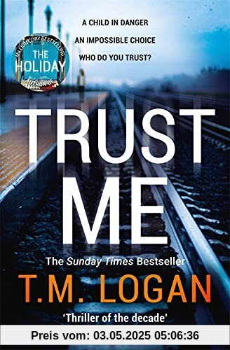 Trust Me: The biggest thriller of the summer from the million copy selling author of THE HOLIDAY and THE CATCH