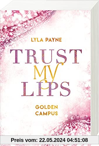 Trust My Lips - Golden-Campus-Trilogie, Band 2 (Golden-Campus-Trilogie, 2)
